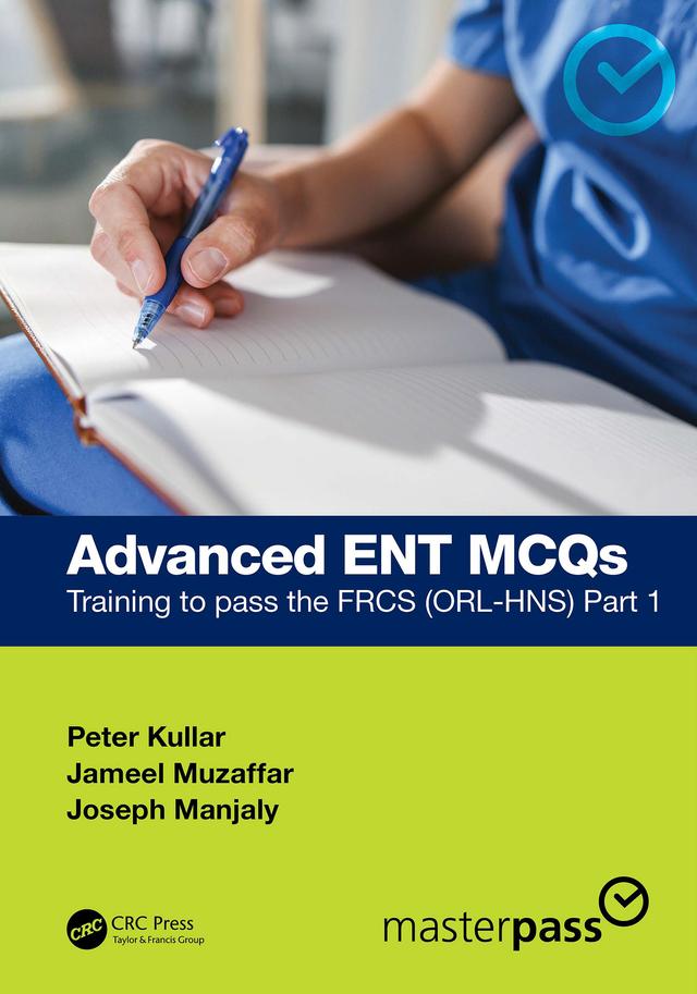 Advanced ENT MCQs by Jameel Muzaffar, Joseph Manjaly, Peter Kullar