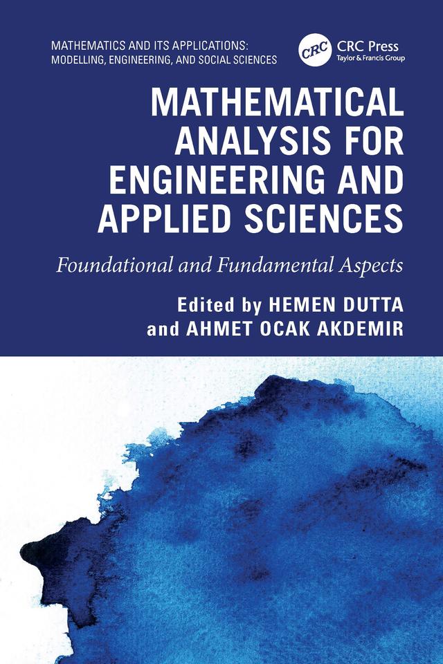 Mathematical Analysis for Engineering and Applied Sciences by Ahmet Ocak Akdemir, Hemen Dutta