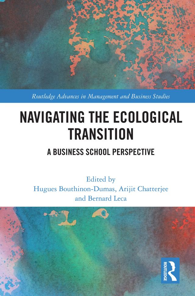 Navigating the Ecological Transition by Arijit Chatterjee, Bernard Leca, Hugues Bouthinon-Dumas