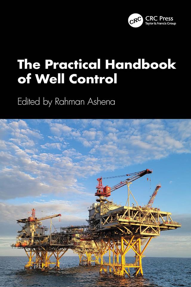 The Practical Handbook of Well Control by Rahman Ashena