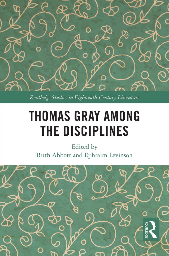 Thomas Gray among the Disciplines by Ephraim Levinson, Ruth Abbott