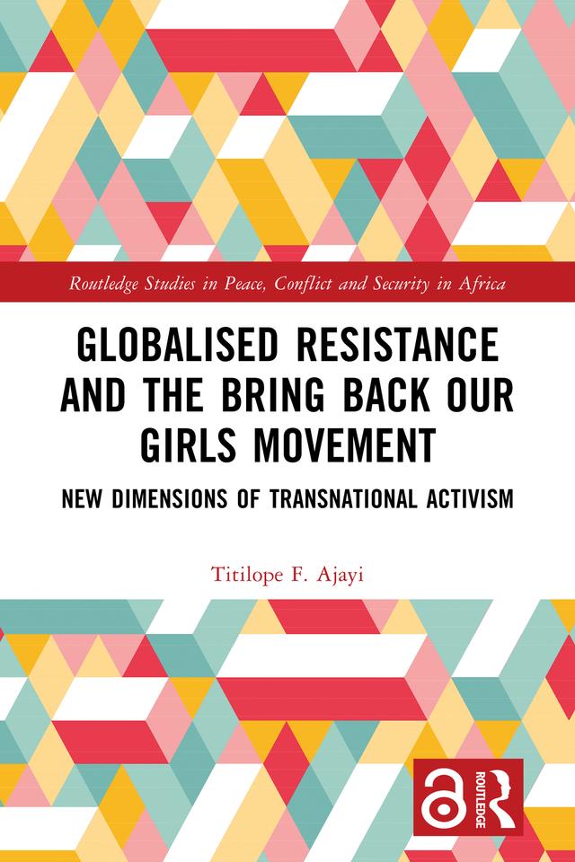 Globalised Resistance and the Bring Back Our Girls Movement by Titilope F. Ajayi