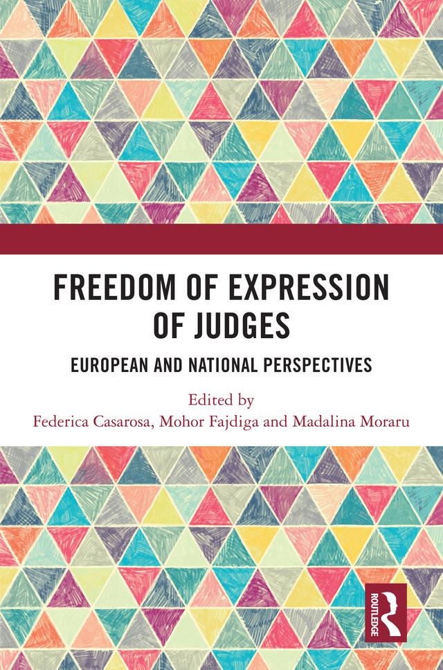 Freedom of Expression of Judges by Federica Casarosa, Madalina Moraru, Mohor Fajdiga