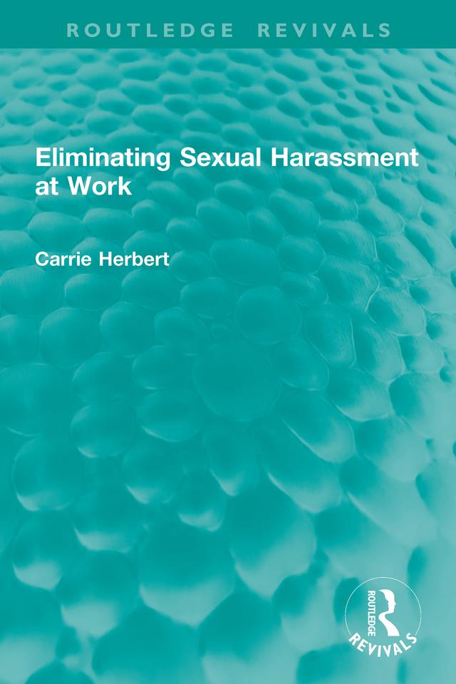 Eliminating Sexual Harassment at Work by Carrie Herbert
