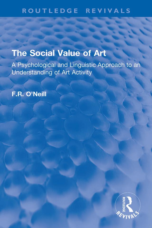 The Social Value of Art by F.R. O'Neill