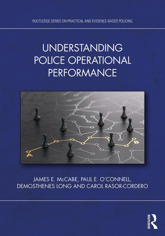 Understanding Police Operational Performance by Carol Rasor-Cordero, Demosthenes Long, James E. McCabe, Paul E. O'Connell