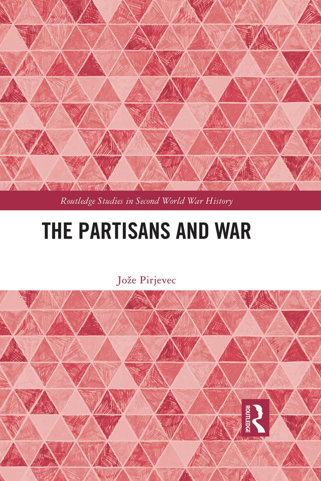 The Partisans and War by Jože Pirjevec