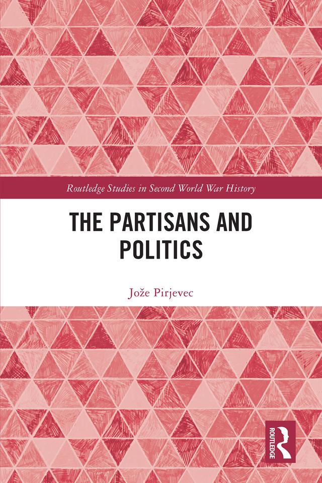 The Partisans and Politics by Jože Pirjevec