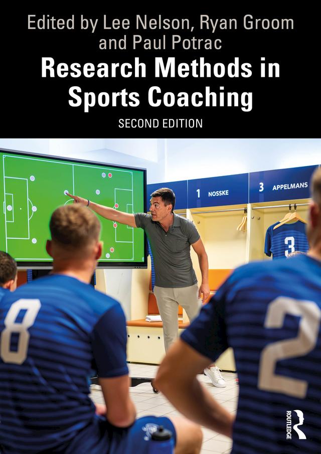 Research Methods in Sports Coaching by Lee Nelson, Paul Potrac, Ryan Groom