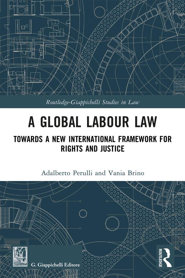 A Global Labour Law by Adalberto Perulli, Vania Brino
