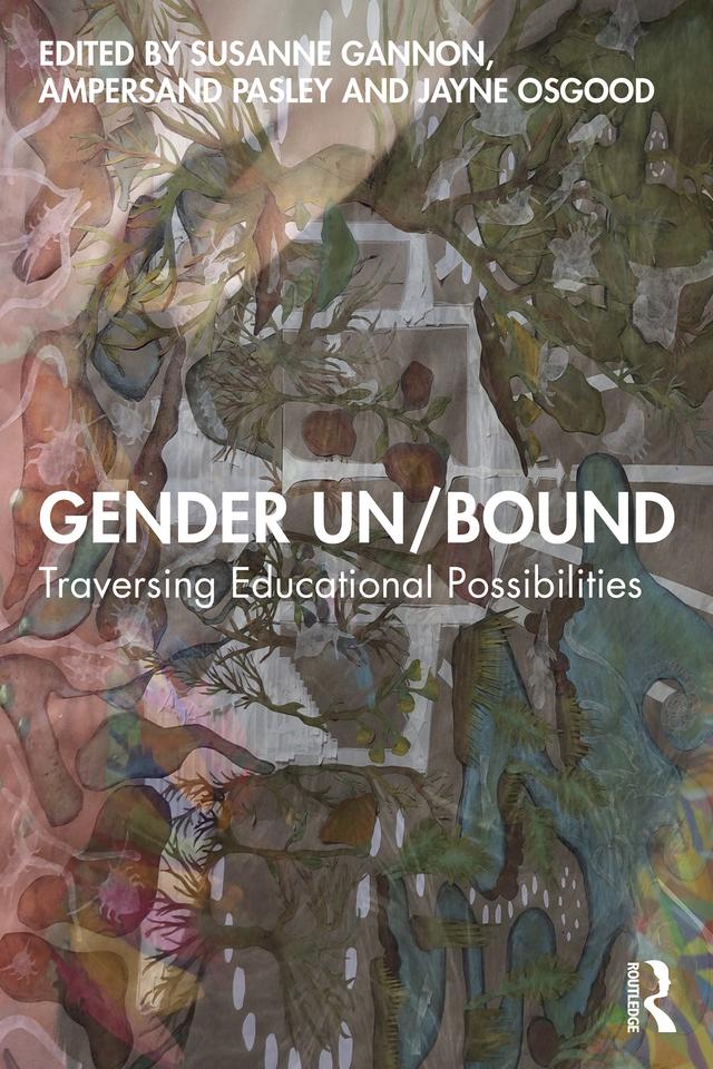 Gender Un/Bound by Ampersand Pasley, Jayne Osgood, Susanne Gannon