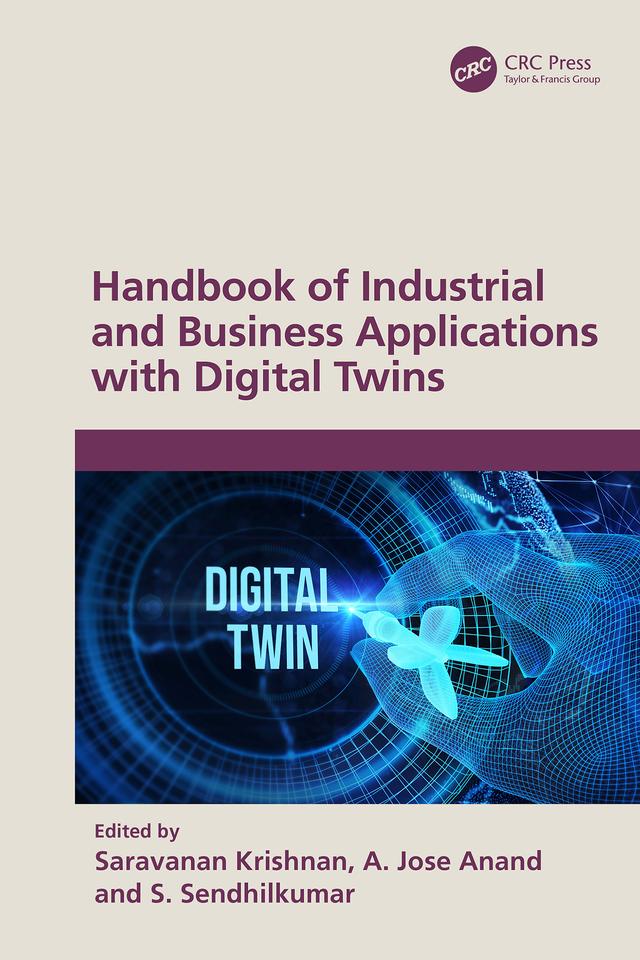Handbook of Industrial and Business Applications with Digital Twins by A. Jose Anand, Saravanan Krishnan, S. Sendhilkumar