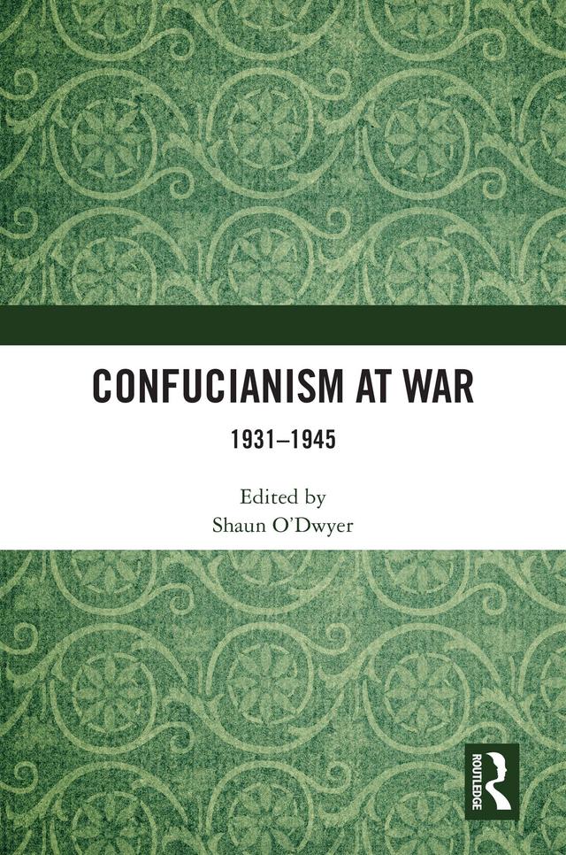 Confucianism at War by Shaun O’Dwyer