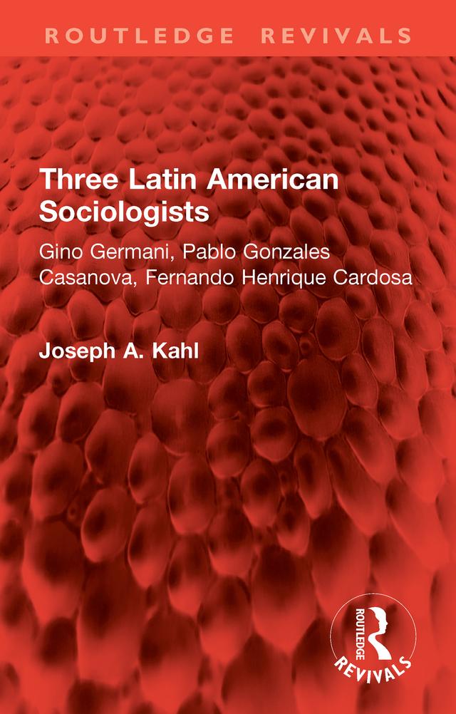 Three Latin American Sociologists by Joseph A. Kahl