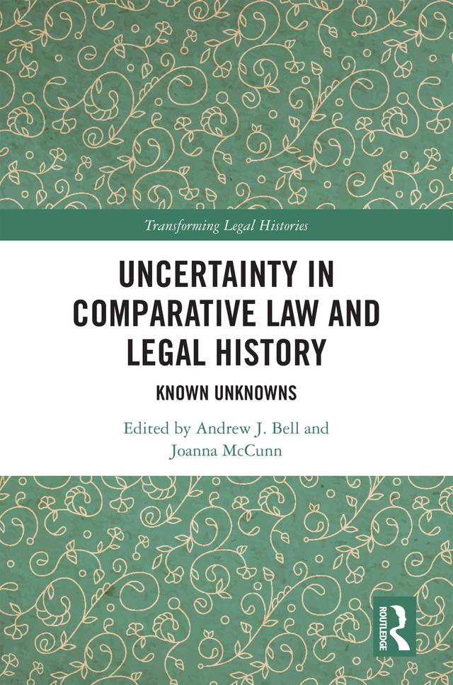 Uncertainty in Comparative Law and Legal History by Andrew J. Bell, Joanna McCunn