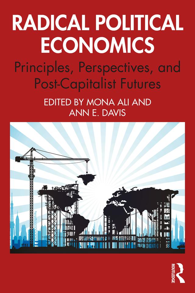 Radical Political Economics by Ann E. Davis, Mona Ali