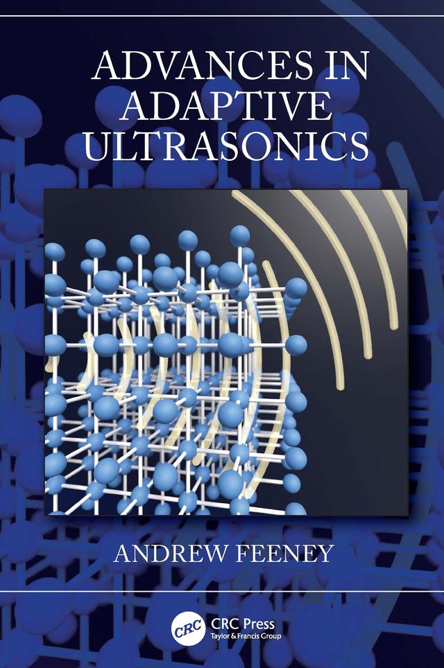 Advances in Adaptive Ultrasonics by Andrew Feeney