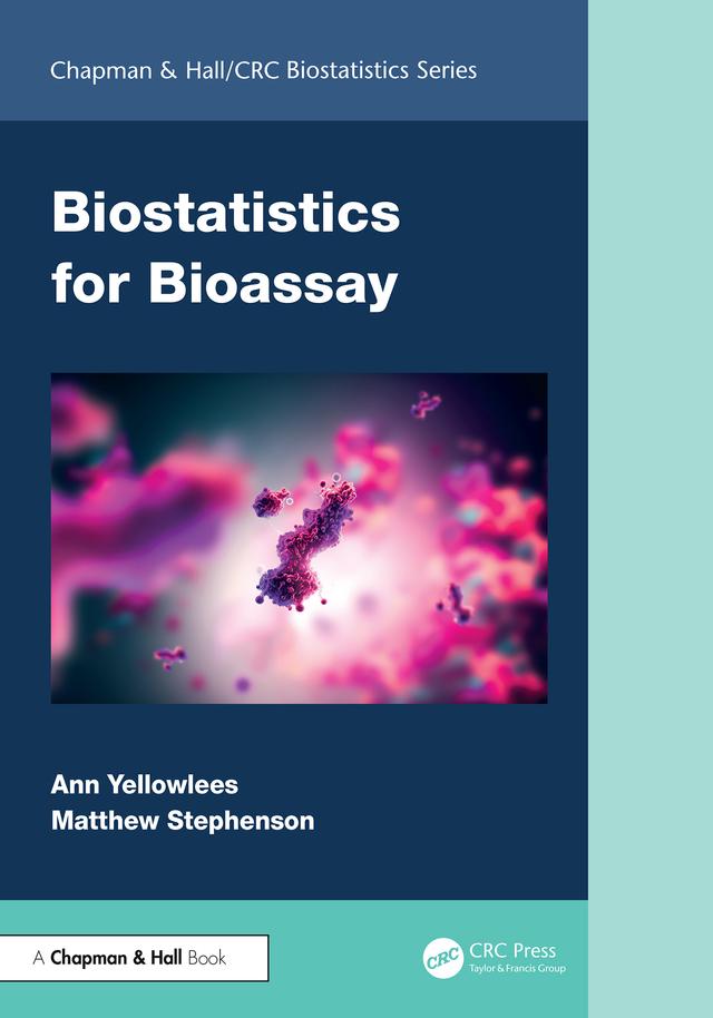Biostatistics for Bioassay by Ann Yellowlees, Matthew Stephenson