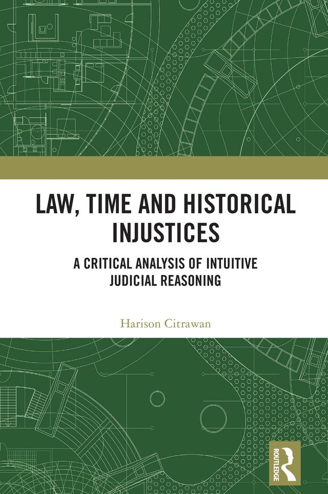 Law, Time and Historical Injustices by Harison Citrawan