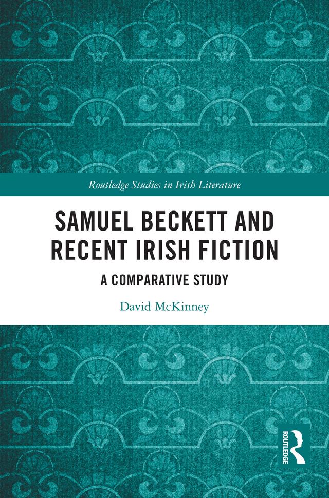 Samuel Beckett and Recent Irish Fiction by David McKinney