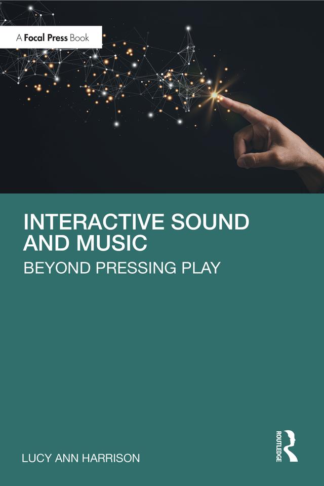 Interactive Sound and Music by Lucy Ann Harrison