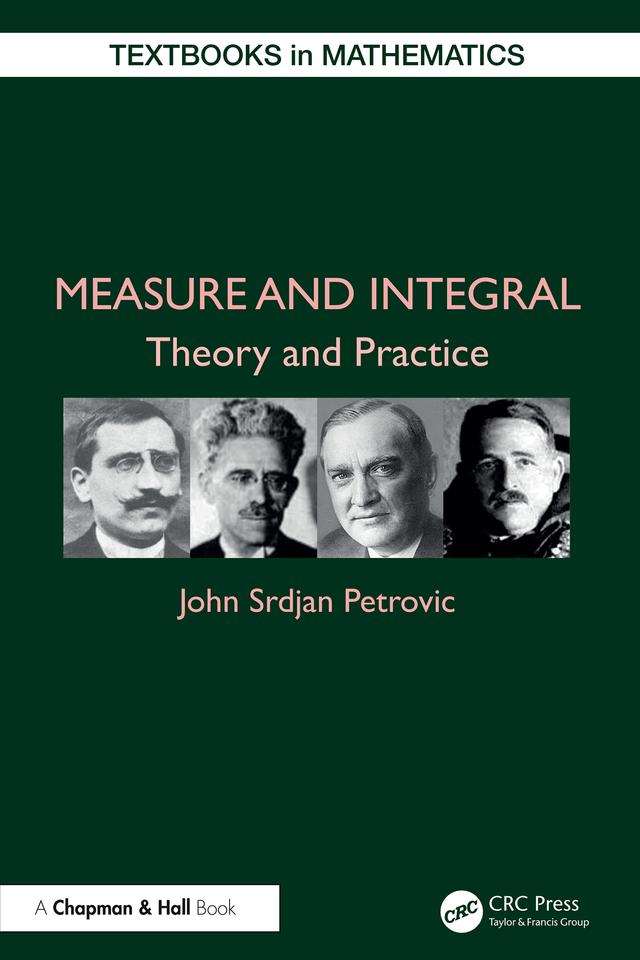 Measure and Integral by John Srdjan Petrovic