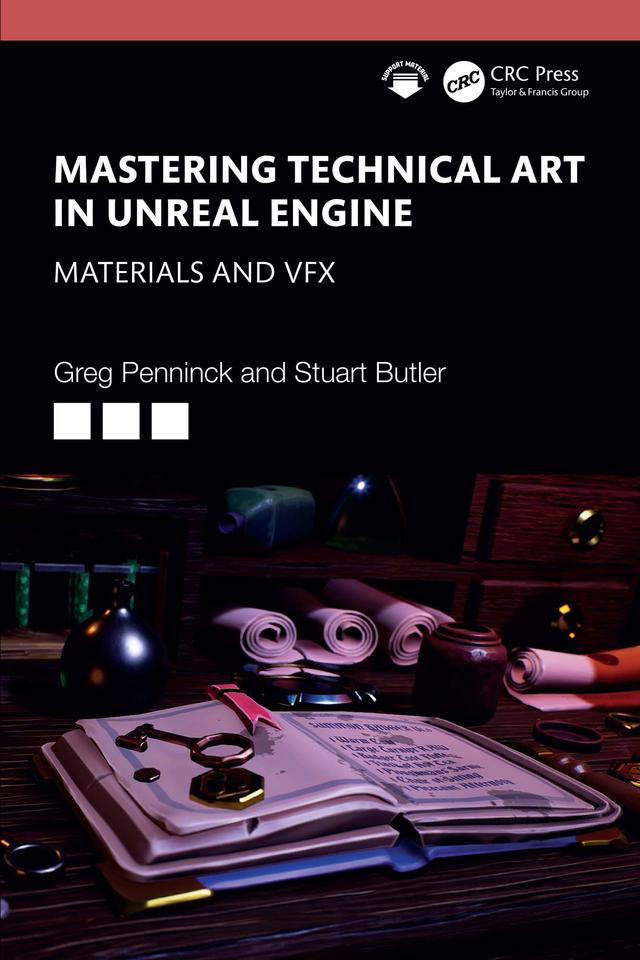 Mastering Technical Art in Unreal Engine by Greg Penninck, Stuart Butler