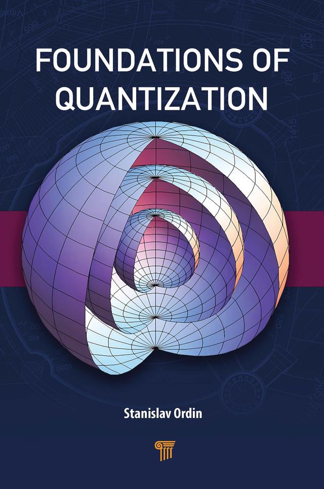 Foundations of Quantization by Stanislav Ordin