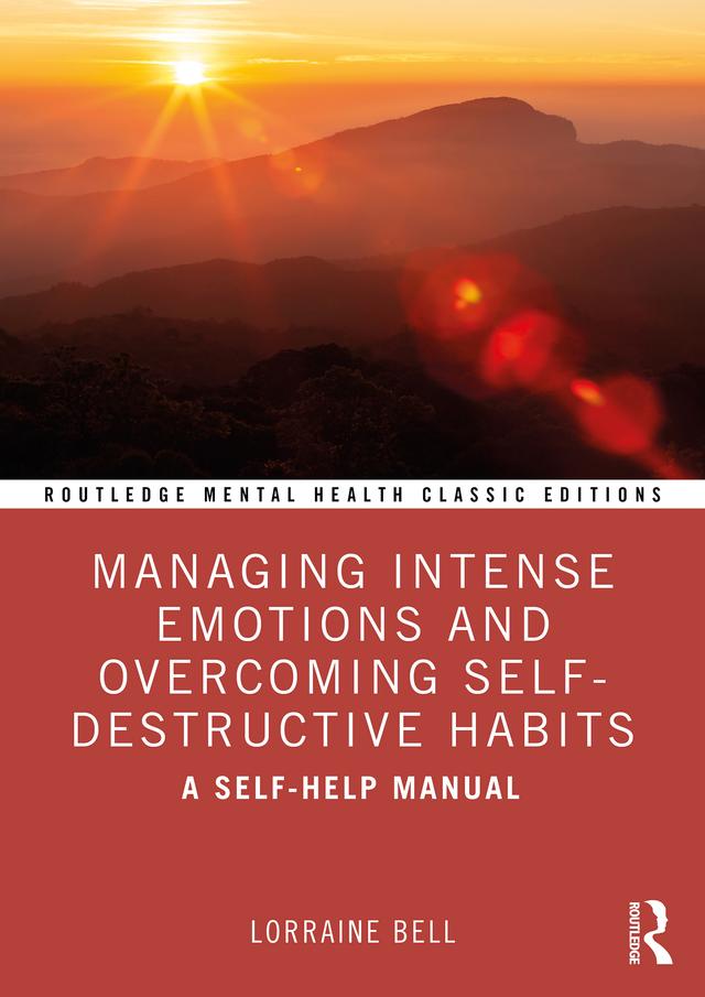 Managing Intense Emotions and Overcoming Self-Destructive Habits by Lorraine Bell