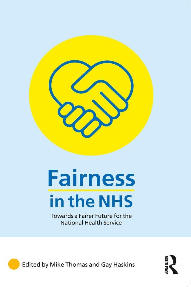 Fairness in the NHS by Gay Haskins, Mike Thomas