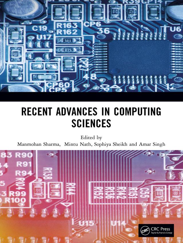 Recent Advances in Computing Sciences by Amar Singh, Manmohan Sharma, Mintu Nath, Sophiya Sheikh