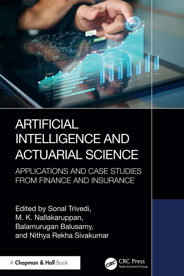 Artificial Intelligence and Actuarial Science by Balamurugan Balusamy, M. K. Nallakaruppan, Nithya Rekha Sivakumar, Sonal Trivedi