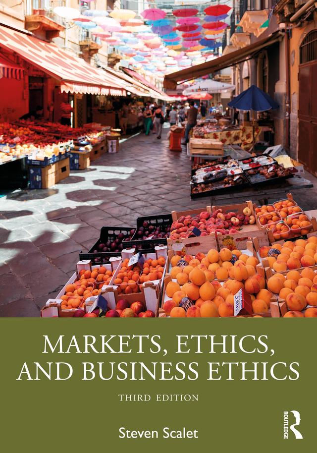 Markets, Ethics, and Business Ethics by Steven Scalet