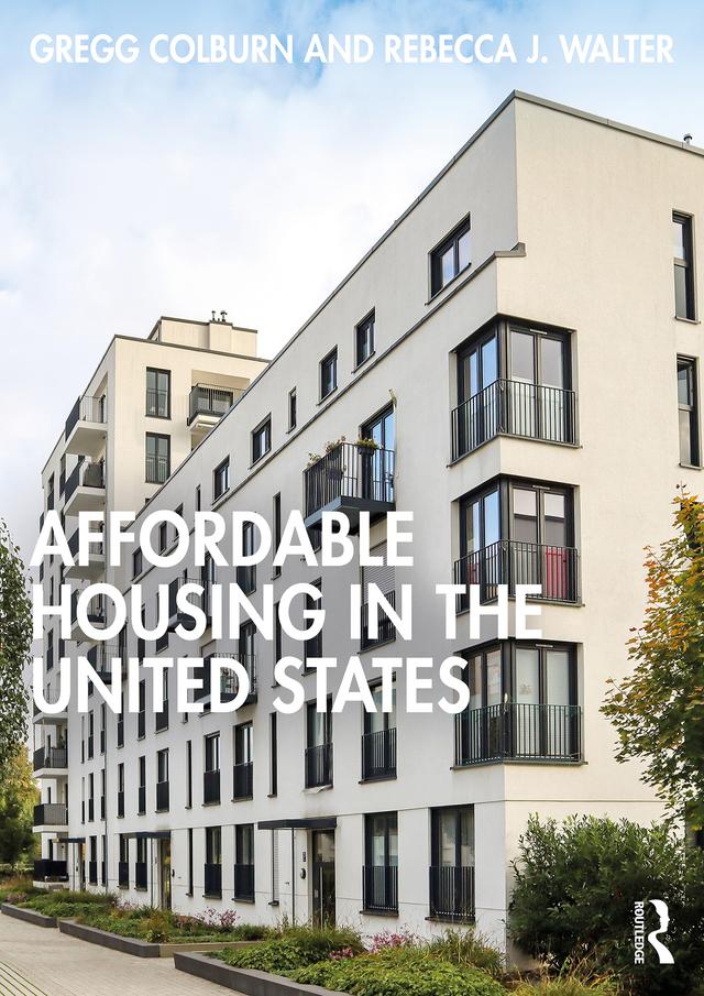 Affordable Housing in the United States by Gregg Colburn, Rebecca J Walter