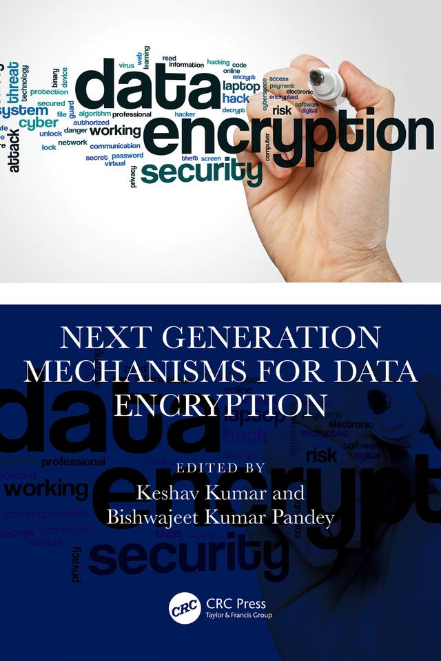 Next Generation Mechanisms for Data Encryption by Bishwajeet Kumar Pandey, Keshav Kumar