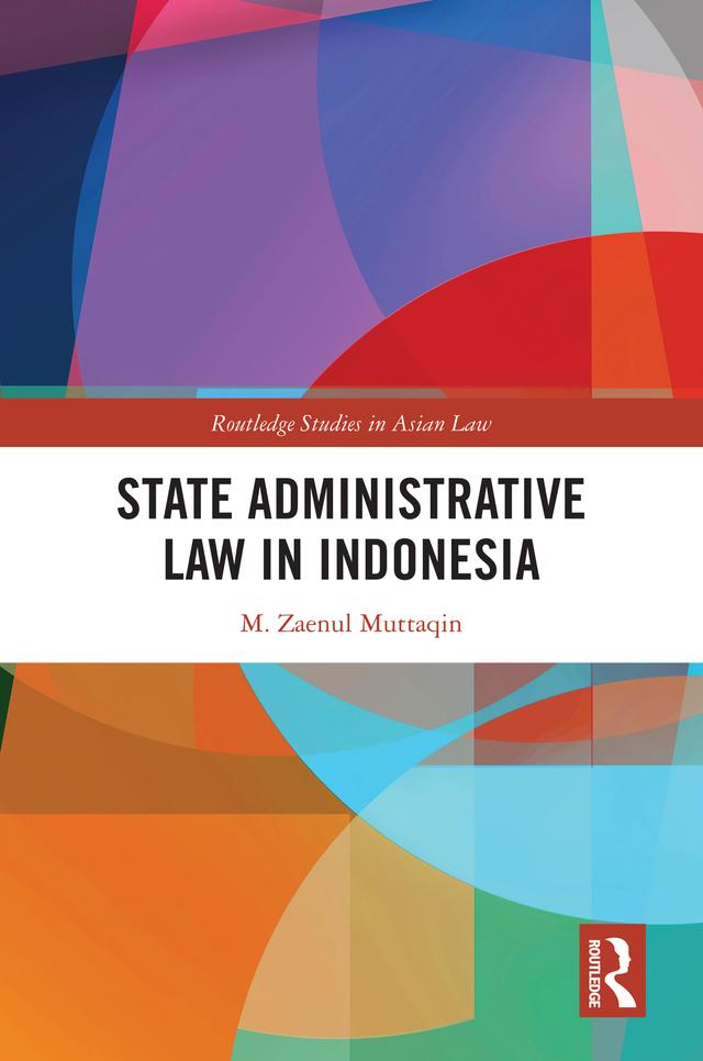 State Administrative Law in Indonesia by M. Zaenul Muttaqin