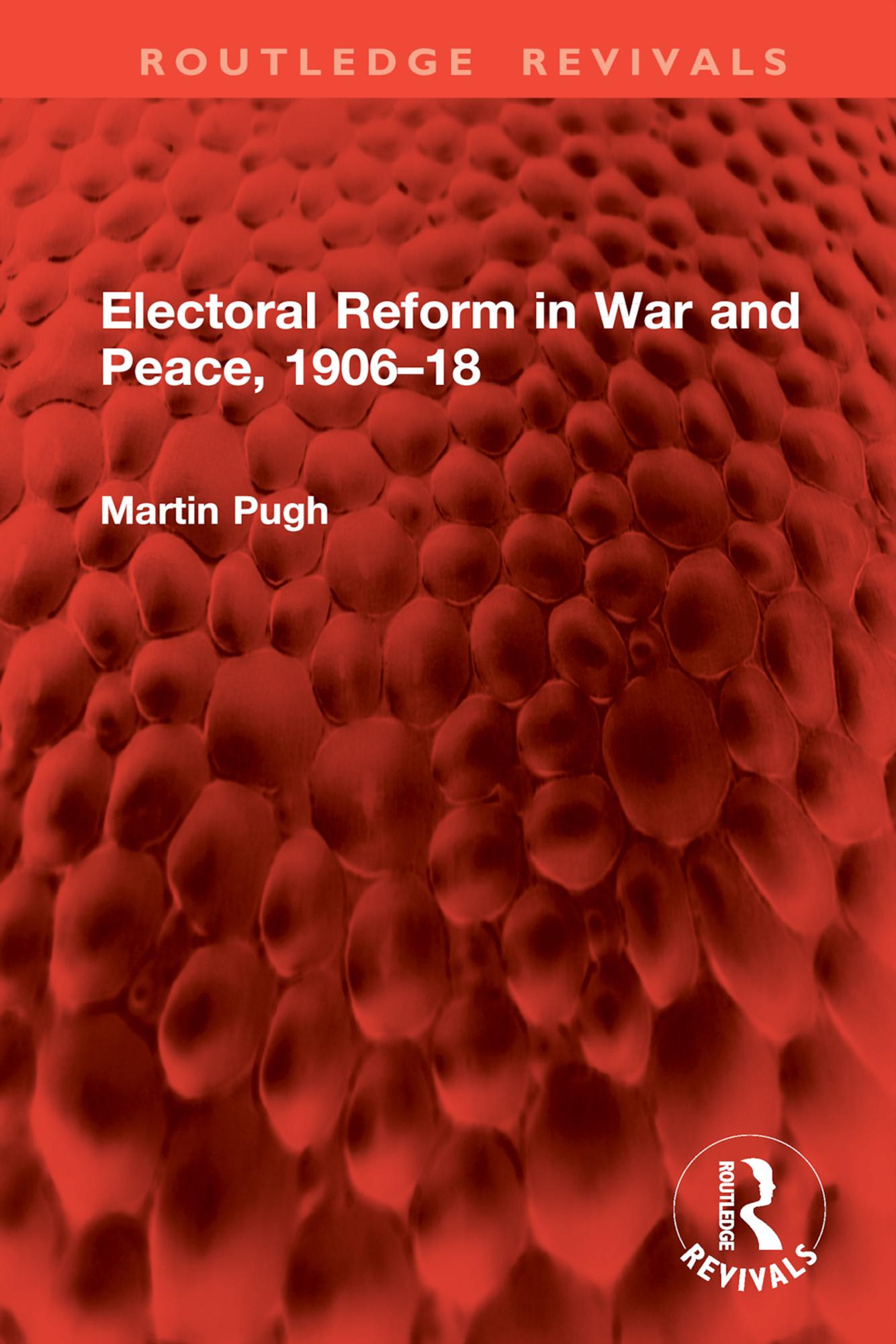 Electoral Reform in War and Peace, 1906–18