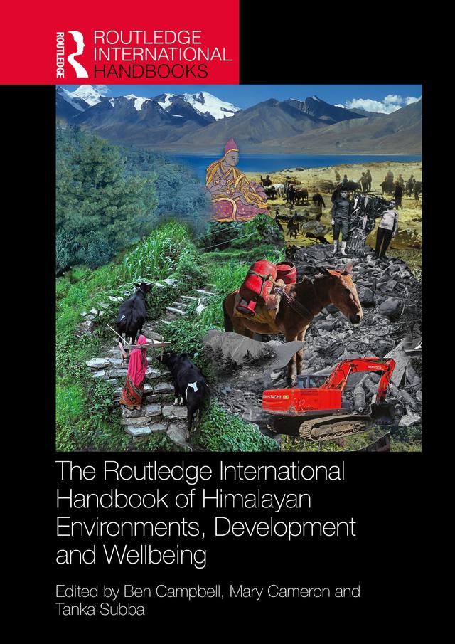 The Routledge International Handbook of Himalayan Environments, Development and Wellbeing by Ben Campbell, Mary Cameron, Tanka Subba