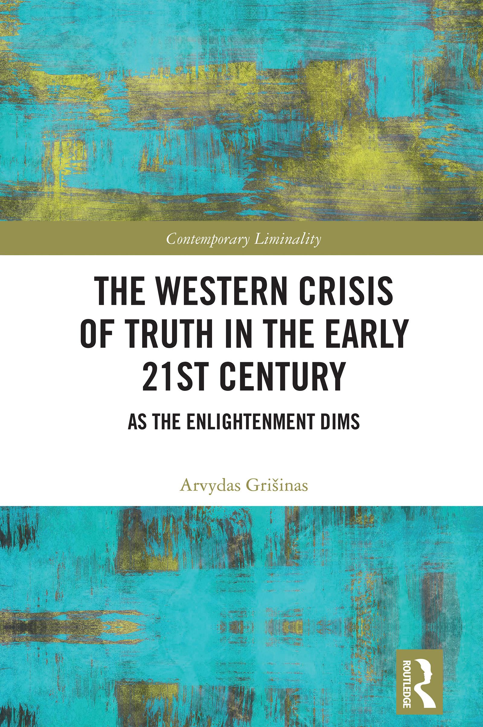 The Western Crisis of Truth in the Early 21st Century