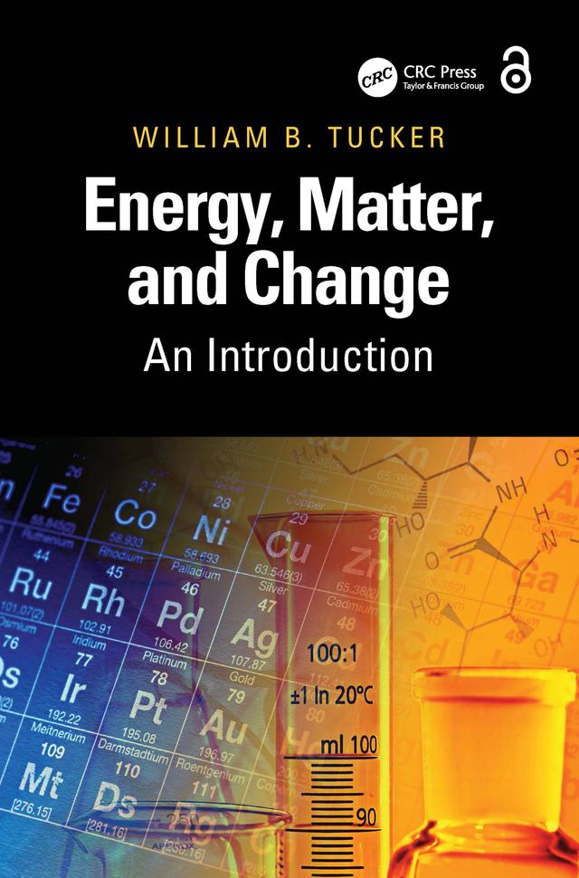 Energy, Matter, and Change by William B. Tucker