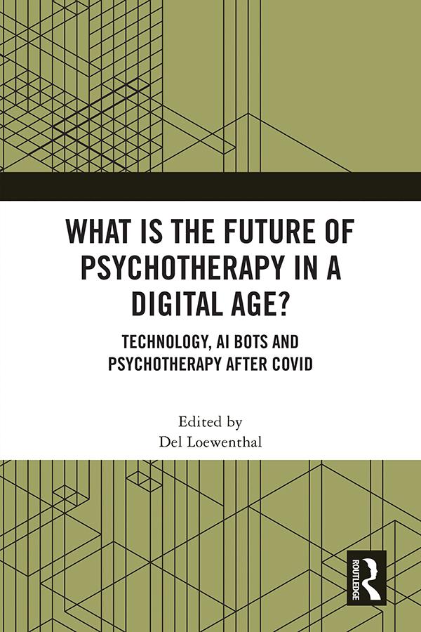 What is the Future of Psychotherapy in a Digital Age? by Del Loewenthal