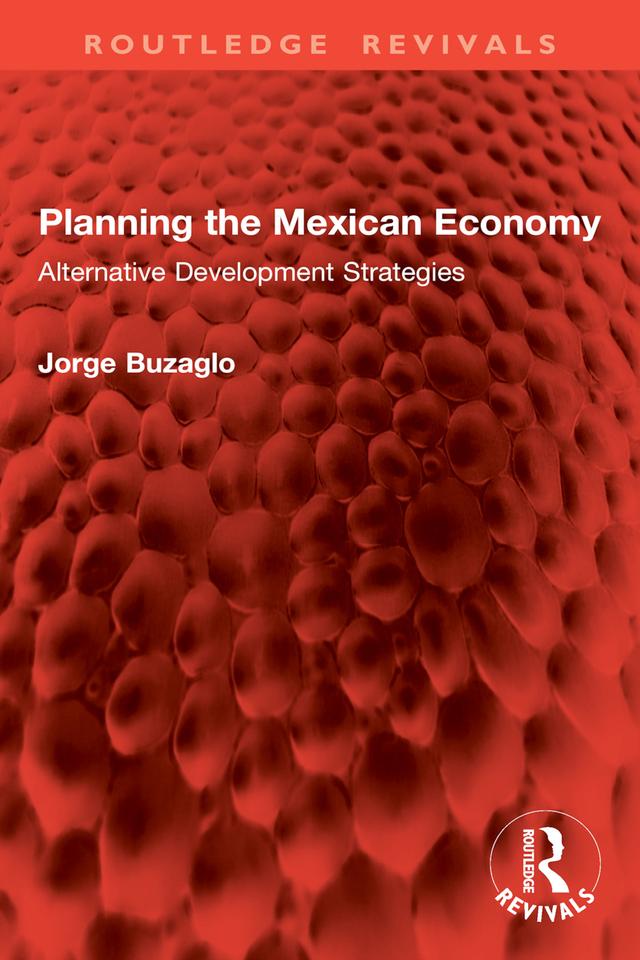 Planning the Mexican Economy by Jorge Buzaglo