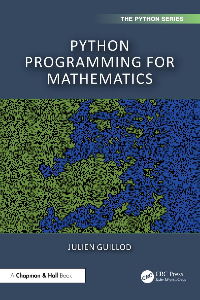 Python Programming for Mathematics by Julien Guillod