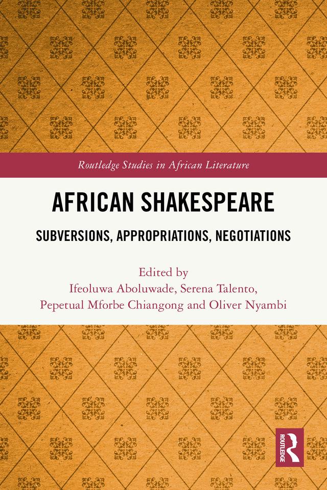 African Shakespeare by Ifeoluwa Aboluwade, Oliver Nyambi, Pepetual Mforbe Chiangong, Serena Talento