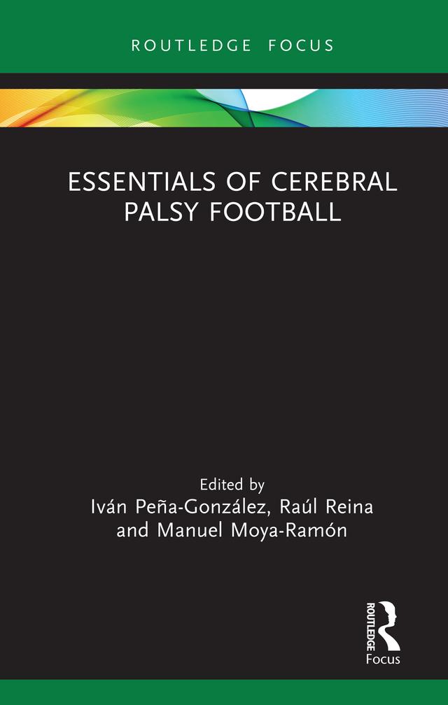 Essentials of Cerebral Palsy Football by Iván Peña González, Manuel Moya-Ramón, Raúl Reina Vaillo