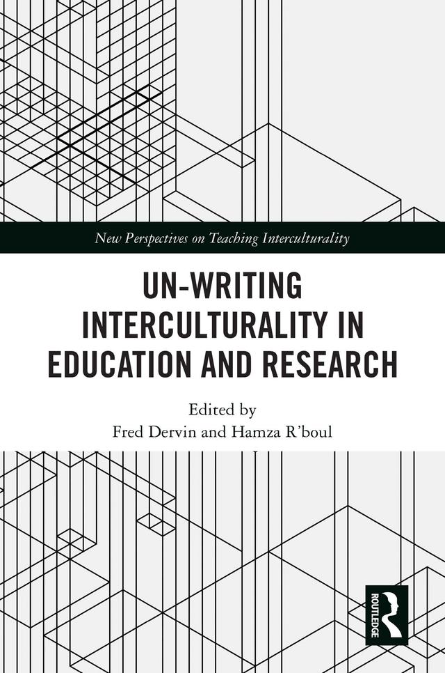 Un-writing Interculturality in Education and Research by Fred Dervin, Hamza R'boul