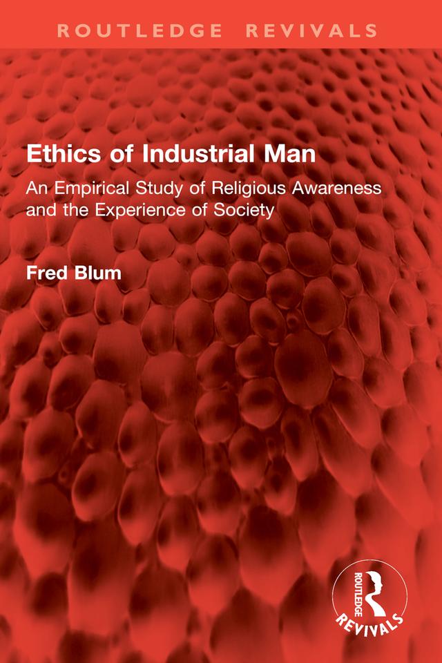 Ethics of Industrial Man by Fred Blum