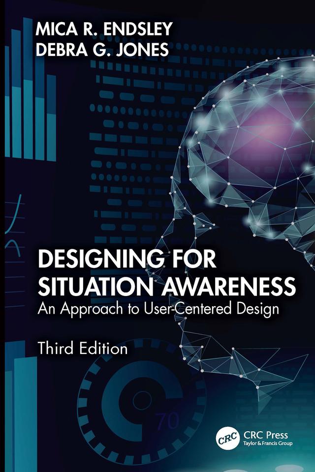 Designing for Situation Awareness by Debra G. Jones, Mica R. Endsley