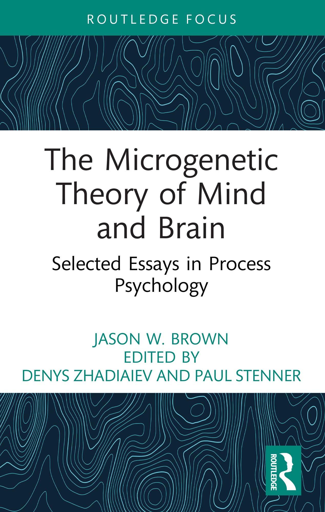 The Microgenetic Theory of Mind and Brain