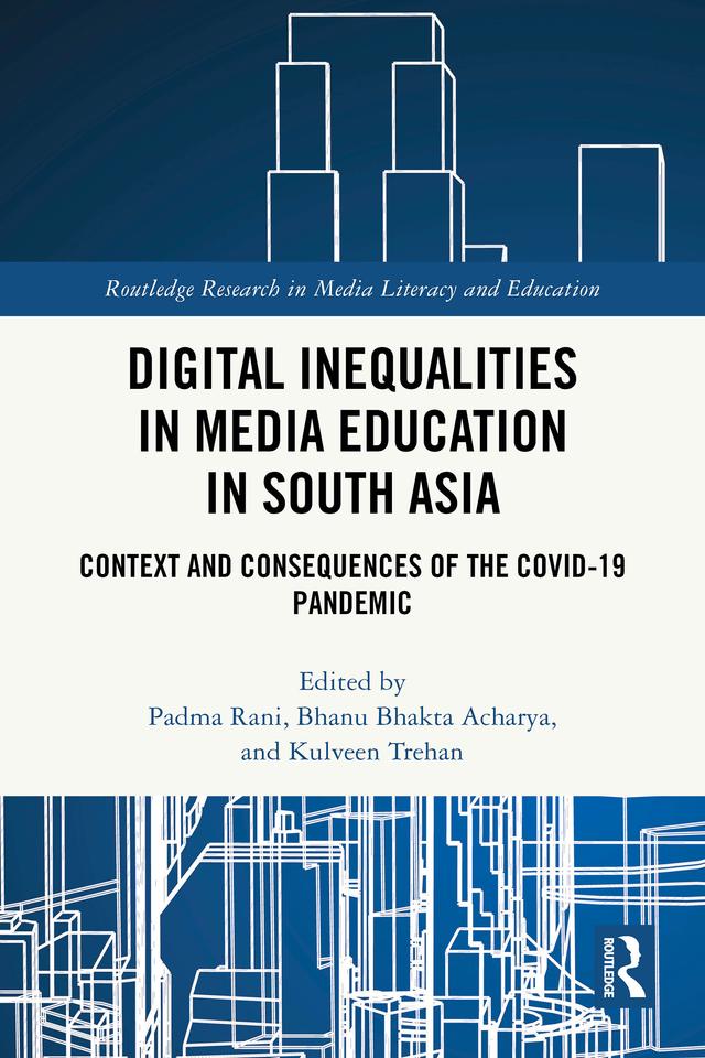 Digital Inequalities in Media Education in South Asia by Bhanu Bhakta Acharya, Kulveen Trehan, Padma Rani